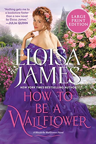 How to be a Wallflower (Would-Be Wallflowers, Bk. 1 - Large Print)