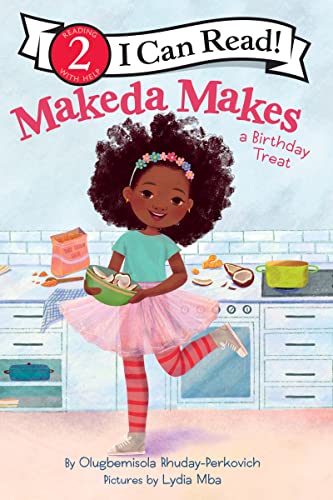 Makeda Makes a Birthday Treat (I Can Read, Level 2)