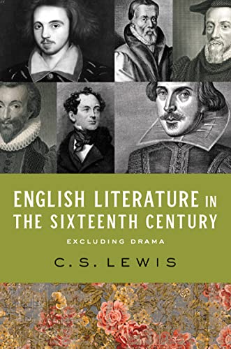 English Literature in the Sixteenth Century: Excluding Drama (The Clark Lectures)