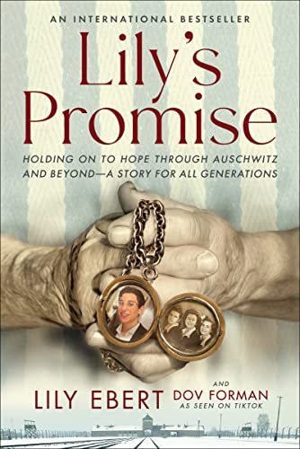 Lily's Promise: Holding On to Hope Through Auschwitz and Beyond — A Story For All Generations