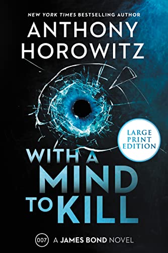 With a Mind to Kill (A James Bond Novel, Large Print Edition)