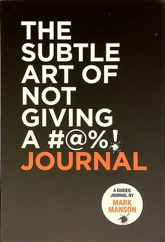 The Subtle Art of Not Giving  a #@%! Journal