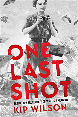 One Last Shot: Based on a True Story of Wartime Heroism