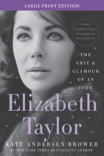 Elizabeth Taylor: The Grit and Glamour of an Icon (Large Print)