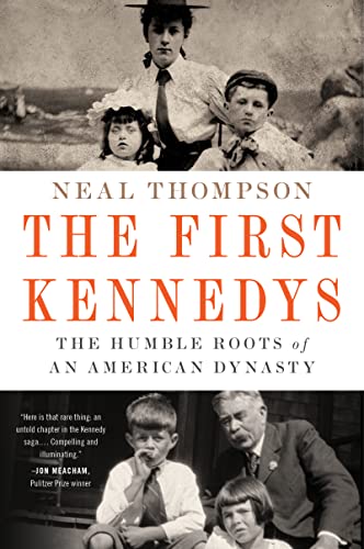 The First Kennedys: The Humble Roots of an American Dynasty