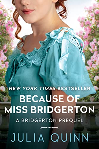 Because of Miss Bridgerton (Bridgerton Prequel, Bk. 1)