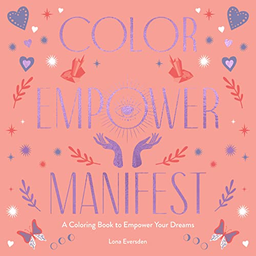 Color Empower Manifest: A Coloring Book to Empower Your Dreams