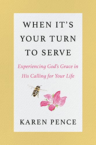 When It's Your Turn to Serve: Experiencing God's Grace in His Calling for Your Life