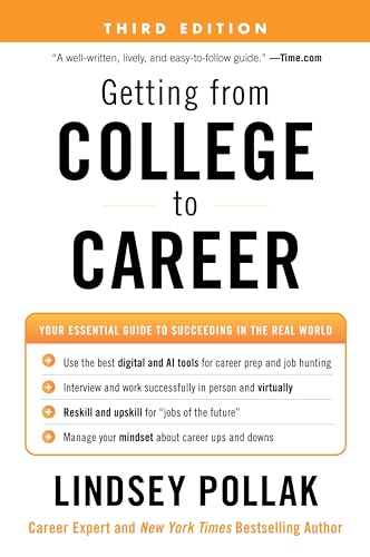 Getting From College to Career: Your Essential Guide to Succeeding in the Real World (3rd Edition)