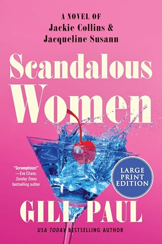 Scandalous Women: A Novel of Jackie Collins and Jacqueline Susann (Large Print)