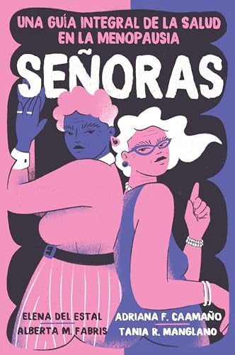 Señoras: Una Guía Integral De La Salud En La Menopausia