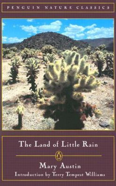 The Land of Little Rain (Penguin Nature Classics)