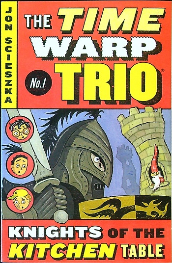 Knights Of The Kitchen Table (The Time Warp Trio, Bk. 1)