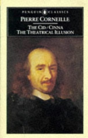 The Cid, Cinna, The Theatrical Illusion (The Penguin Classics)