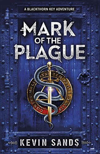 Mark of the Plague (A Blackthorn Key Adventure, Bk. 2)