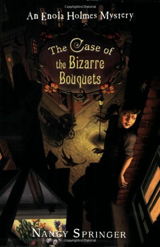 The Case Of The Bizarre Bouquets (Enola Holmes Mystery)