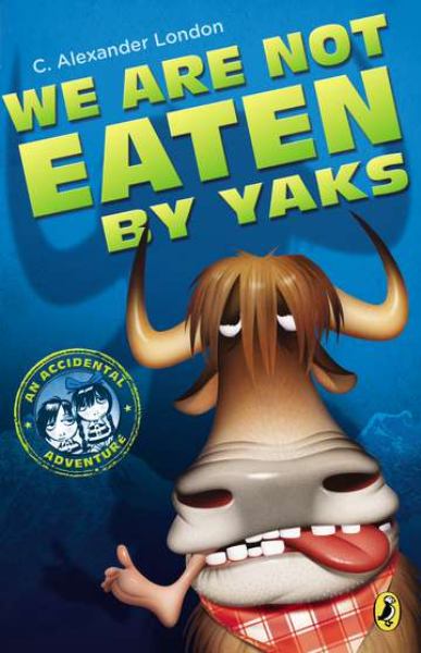 We Are Not Eaten by Yaks (An Accidental Adventure, Bk#1)