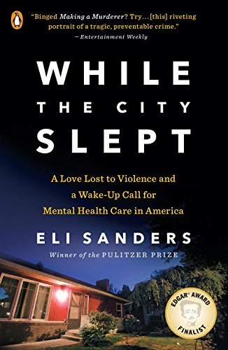While the City Slept: A Love Lost to Violence and a Wake-Up Call for Mental Health Care in America