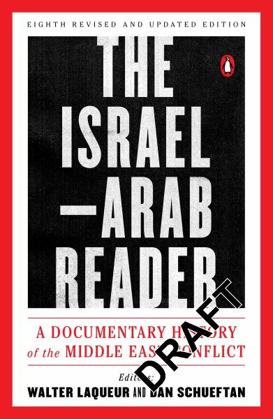 The Israel-Arab Reader: A Documentary History of the Middle East Conflict (Eighth Revised and Updated Edition)