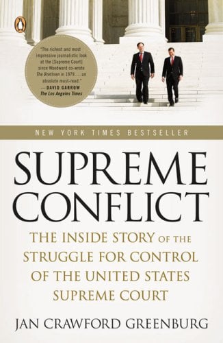 Supreme Conflict: The Inside Story of the Struggle for Control of the United States Supreme Court