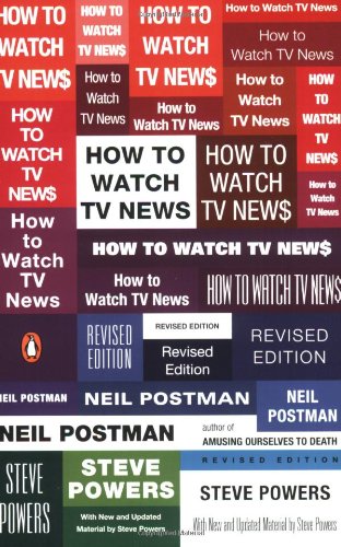 How to Watch TV News (Revised Edition)