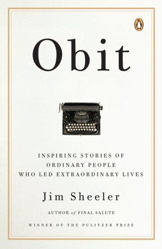 Obit: Inspiring Stories of Ordinary People Who Led Extraordinary Lives