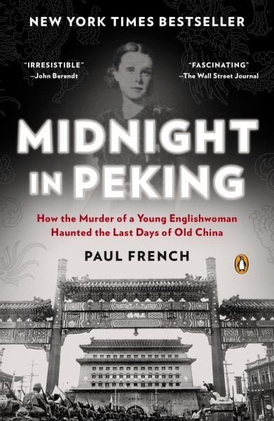 Midnight in Peking: How the Murder of a Young Englishwoman Haunted the Last  Days of Old China