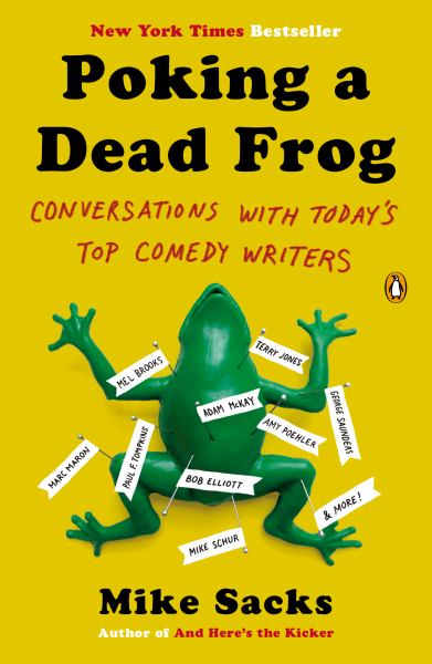 Poking a Dead Frog: Conversations with Today's Top Comedy Writers