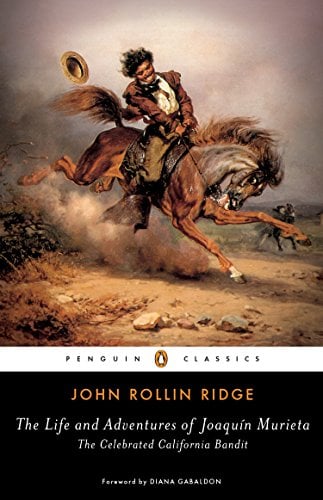 The Life and Adventures of Joaquin Murieta: The Celebrated California Bandit (Penguin Classics)