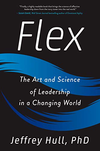 Flex: The Art and Science of Leadership in a Changing World