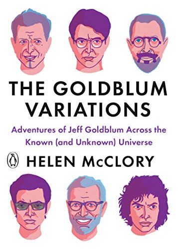 The Goldblum Variations: Adventures of Jeff Goldblum Across the Known (and Unknown) Universe (Paperback)