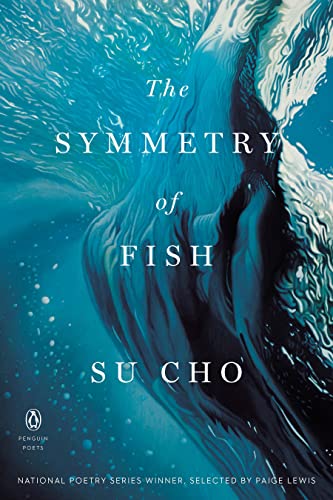 The Symmetry of Fish (Penguin Poets)