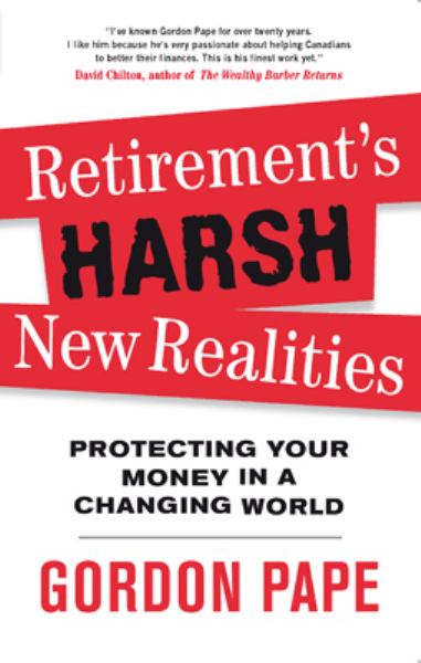 Retirement's Harsh New Realities: Protecting Your Money In A Changing World