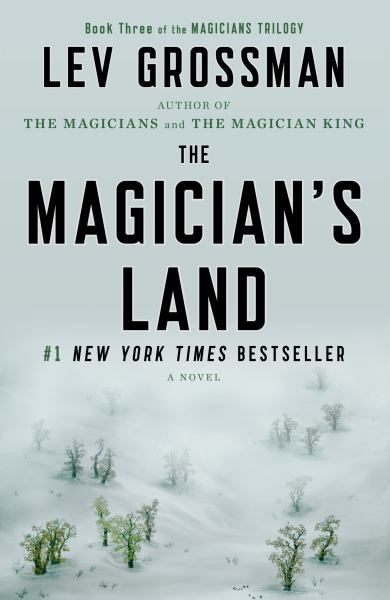 The Magician's Land (The Magicians Trilogy, Bk. 3)