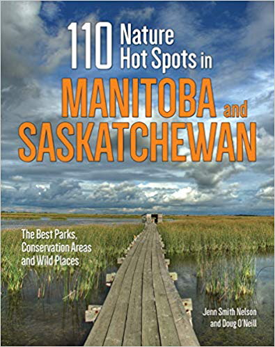 110 Nature Hot Spots in Manitoba and Saskatchewan: The Best Parks, Conservation Areas and Wild Places (Softcover)