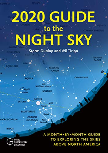 2020 Guide to the Night Sky: A Month-by-Month Guide to Exploring the Skies Above North America (Paperback)