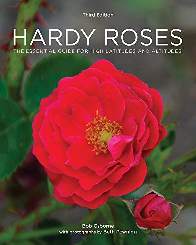 Hardy Roses: The Essential Guide for High Latitudes and Altitudes (Third Edition)