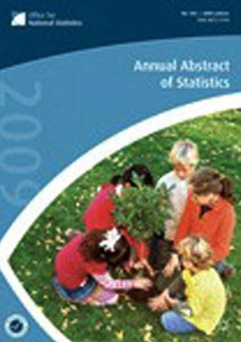 Annual Abstract of Statistics 2009 (Office for National Statistics)