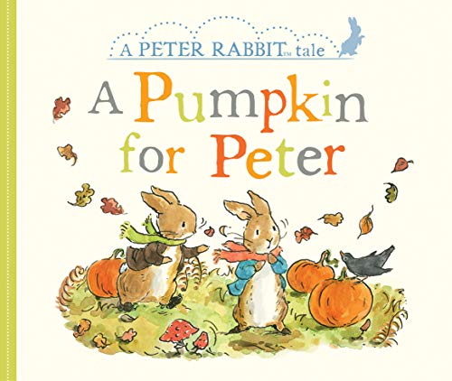 A Pumpkin for Peter: A Peter Rabbit Tale