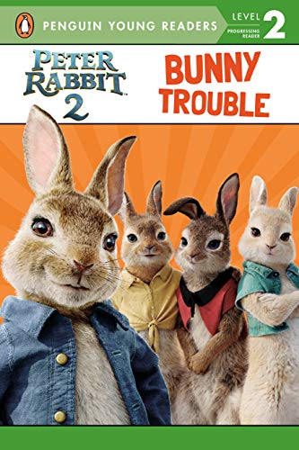 Bunny Trouble (Peter Rabbit 2, Penguin Young Readers, Level 2)