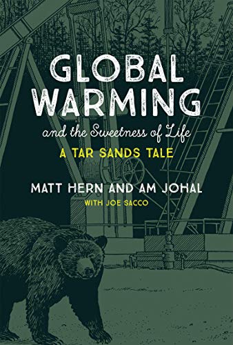 Global Warming and the Sweetness of Life: A Tar Sands Tale (The MIT Press)