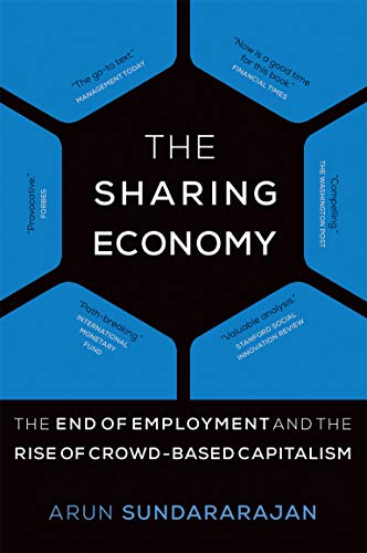 The Sharing Economy: The End of Employment and the Rise of Crowd-Based Capitalism (The MIT Press)