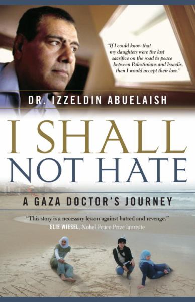 I Shall Not Hate: A Gaza Doctor's Journey