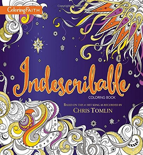 Indescribable Adult Coloring Book (Coloring Faith)
