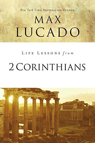 2 Corinthians: Remembering What Matters (Life Lessons)