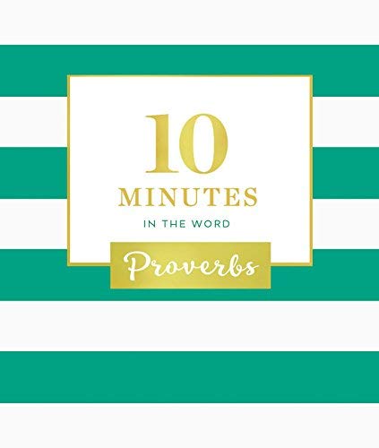 Proverbs (10 Minutes in the Word)
