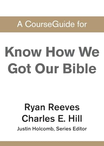 A CourseGuide for Know How We Got Our Bible