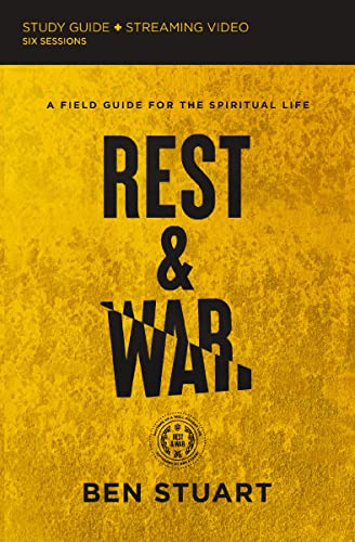 Rest and War: A Field Guide for the Spiritual Life