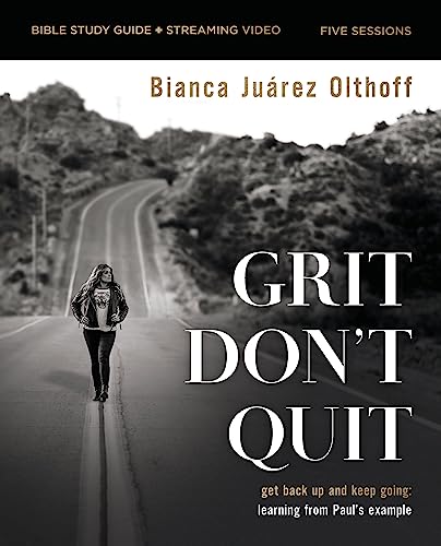 Grit Don't Quit: Get Back Up and Keep Going: Learning From Paul’s Example