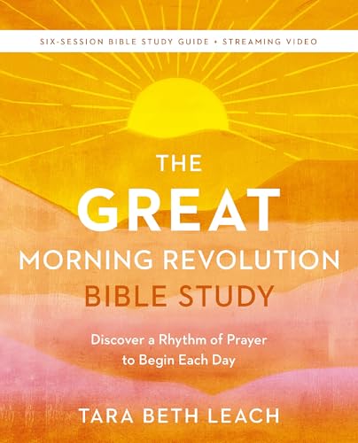 The Great Morning Revolution: Discover a Rhythm of Prayer to Begin Each Day